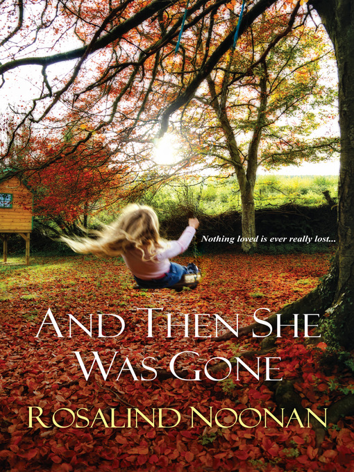 Title details for And Then She Was Gone by Rosalind Noonan - Available